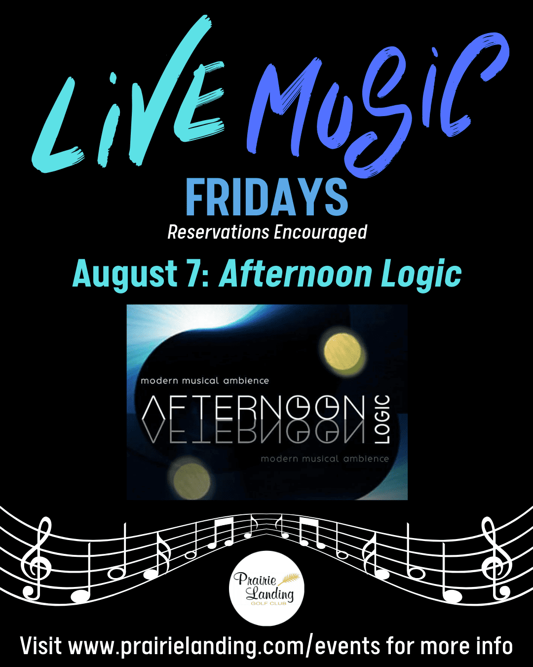 A black flyer promoting 'Live Music Fridays' at Prairie Landing Golf Club. It features 'August 7: Afternoon Logic' in green text, with the band's mirrored logo against a blue and yellow abstract background. A musical staff and the golf club's logo are at the bottom, along with a website for more information.