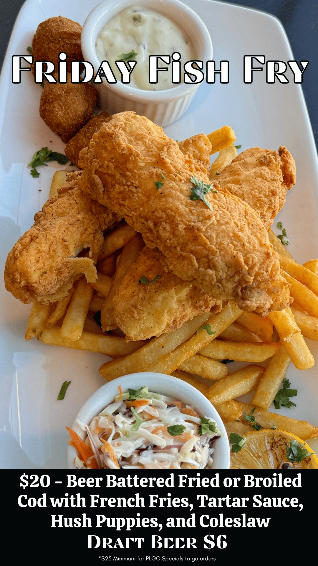 A plate of golden-brown fried fish and french fries, served with tartar sauce, coleslaw, and hush puppies. Text overlay reads "FRIDAY FISH FRY" and details the $20 meal and $6 draft beer.