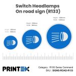 Switch Headlamps On road sign (R133)