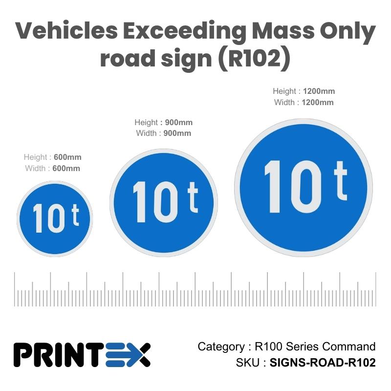 Vehicles Exceeding Mass Only road sign (R102)
