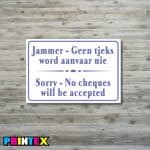 Sorry No Cheques Sign