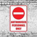 Authorised Personnel Only Sign
