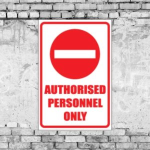 Authorised Personnel Only Sign