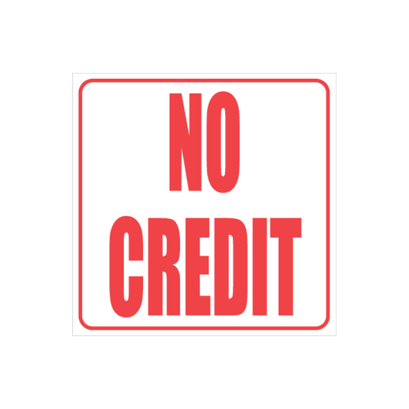 No Credit Sign