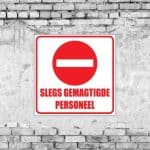 Slegs Gemagtigde Personeel Sign