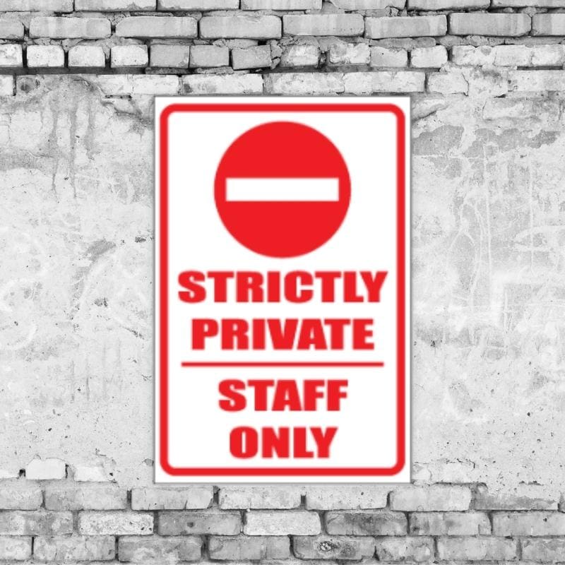 Strictly Private / Staff Only Sign