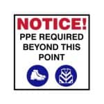 Notice : PPE required beyond this point safety sign (PPE009)