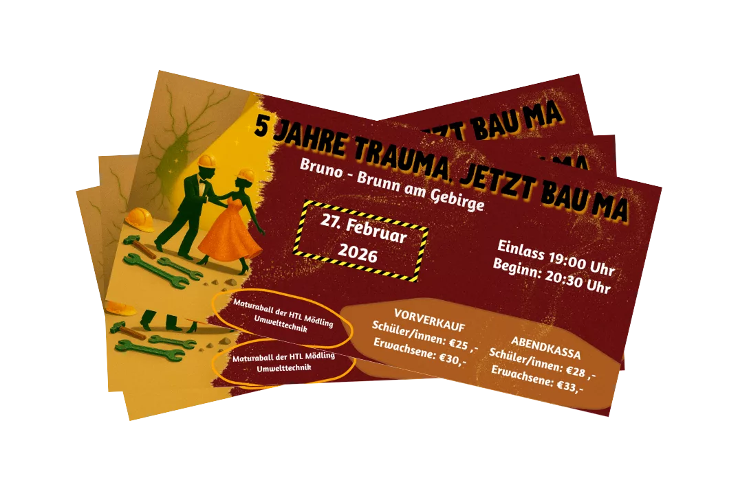 Druck der Eintrittskarten für den HTL-Mödling-Maturaball Umwelttechnik – Motiv ‘5 Jahre Trauma, jetzt bau ma’ mit Datum und Eventdetails
