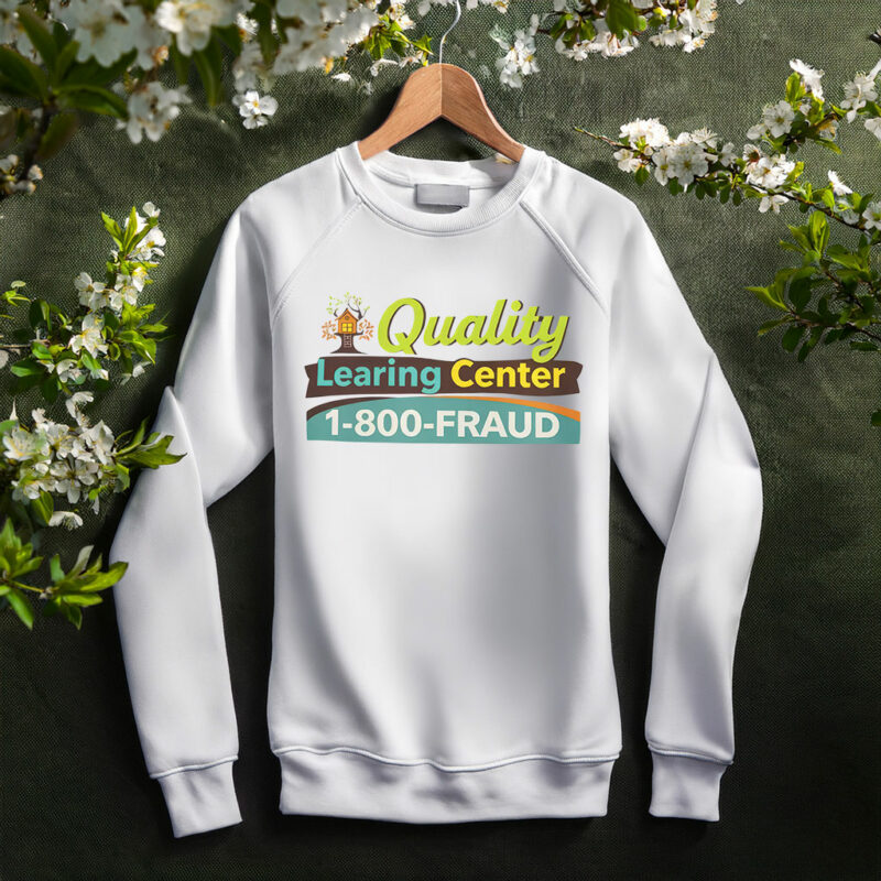 Official Quality Learing Center 1-800-Fraud Hoodie