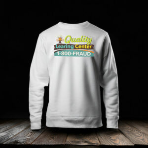 Quality Learning Center 1-800 Fraud Hoodie Shirt
