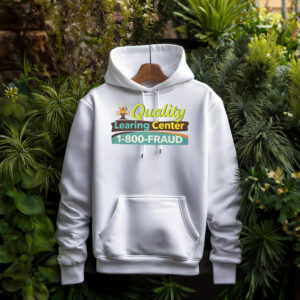 Quality Learning Center 1-800-Fraud Shirt