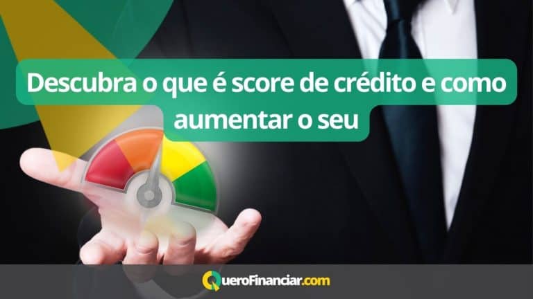Descubra o que é score de crédito e como aumentar o seu