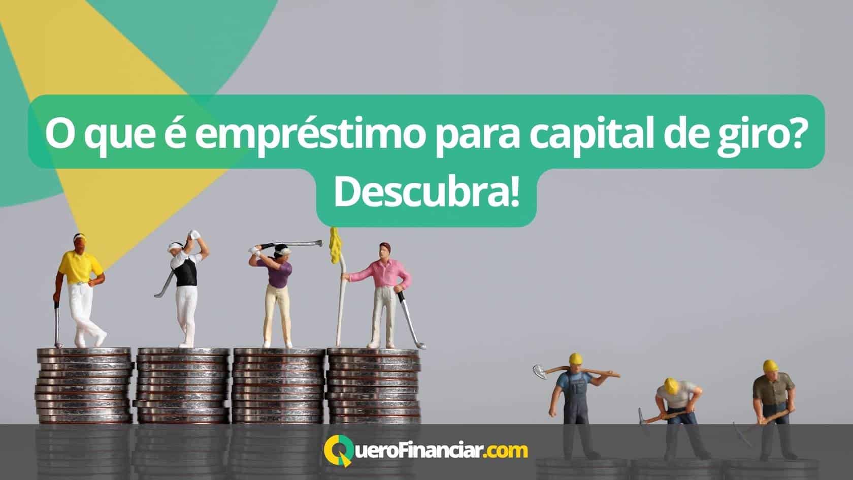 O que é empréstimo para capital de giro Descubra!