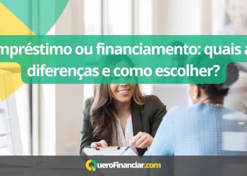 Empr&eacute;stimo ou financiamento quais as diferen&ccedil;as e como escolher