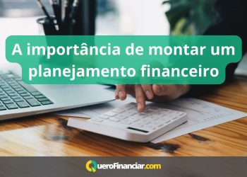 A import&acirc;ncia de montar um planejamento financeiro