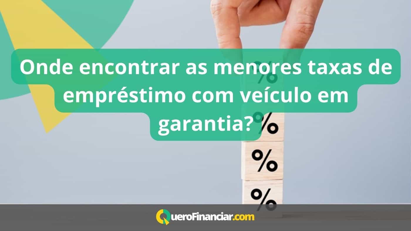 Onde encontrar as menores taxas de empréstimo com veículo em garantia