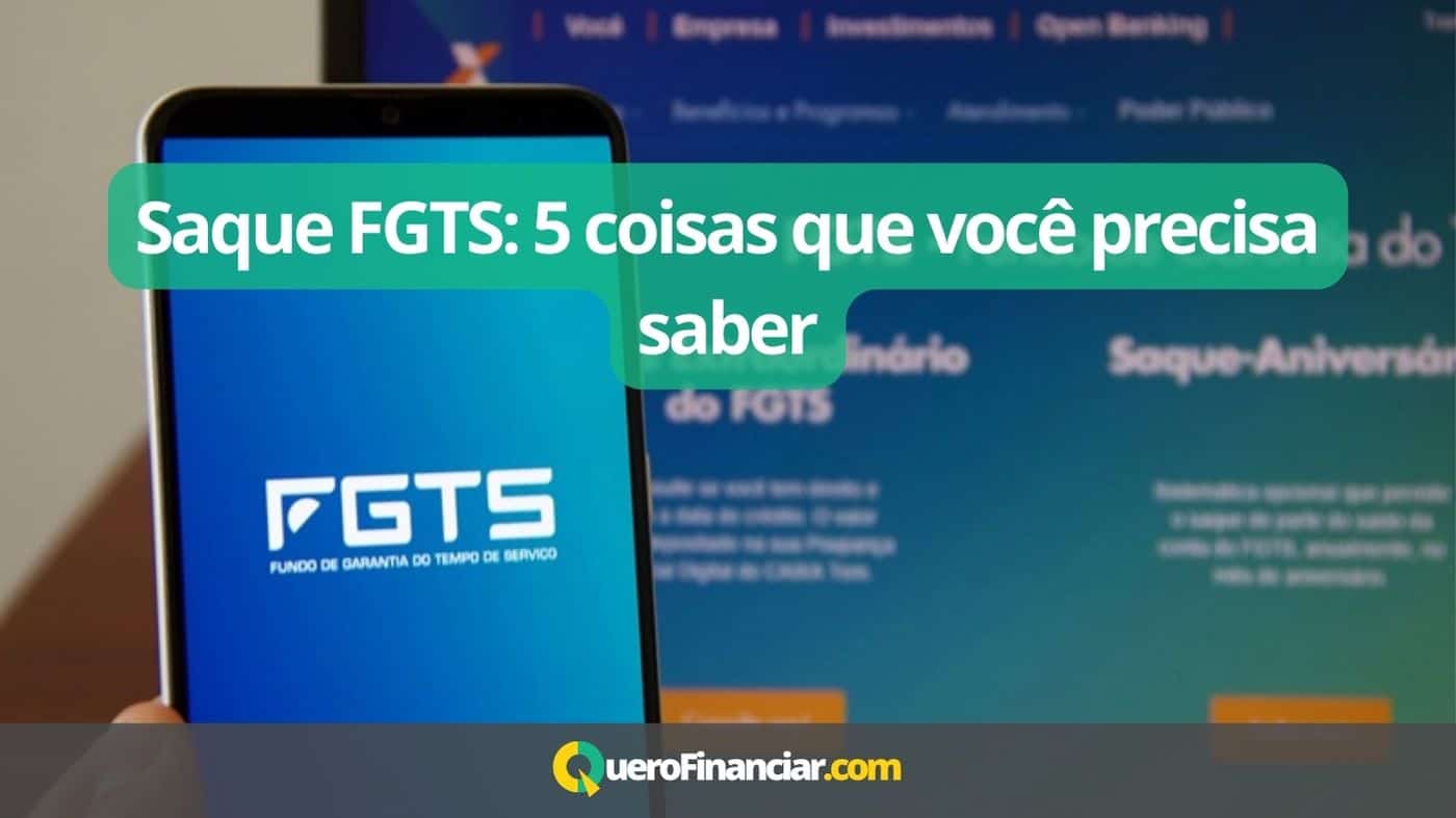 Saque FGTS 5 coisas que você precisa saber