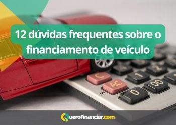 12 d&uacute;vidas frequentes sobre o financiamento de ve&iacute;culo