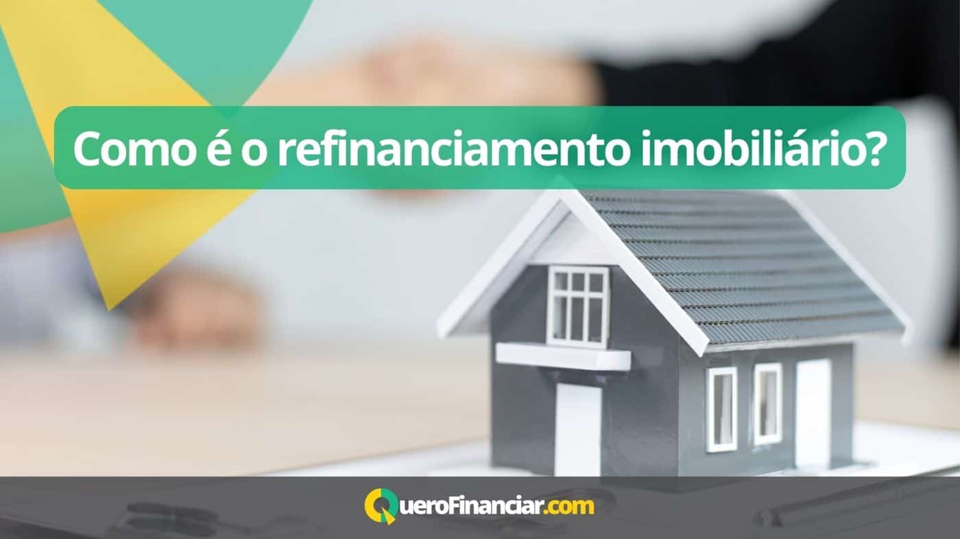 Como é o refinanciamento imobiliário