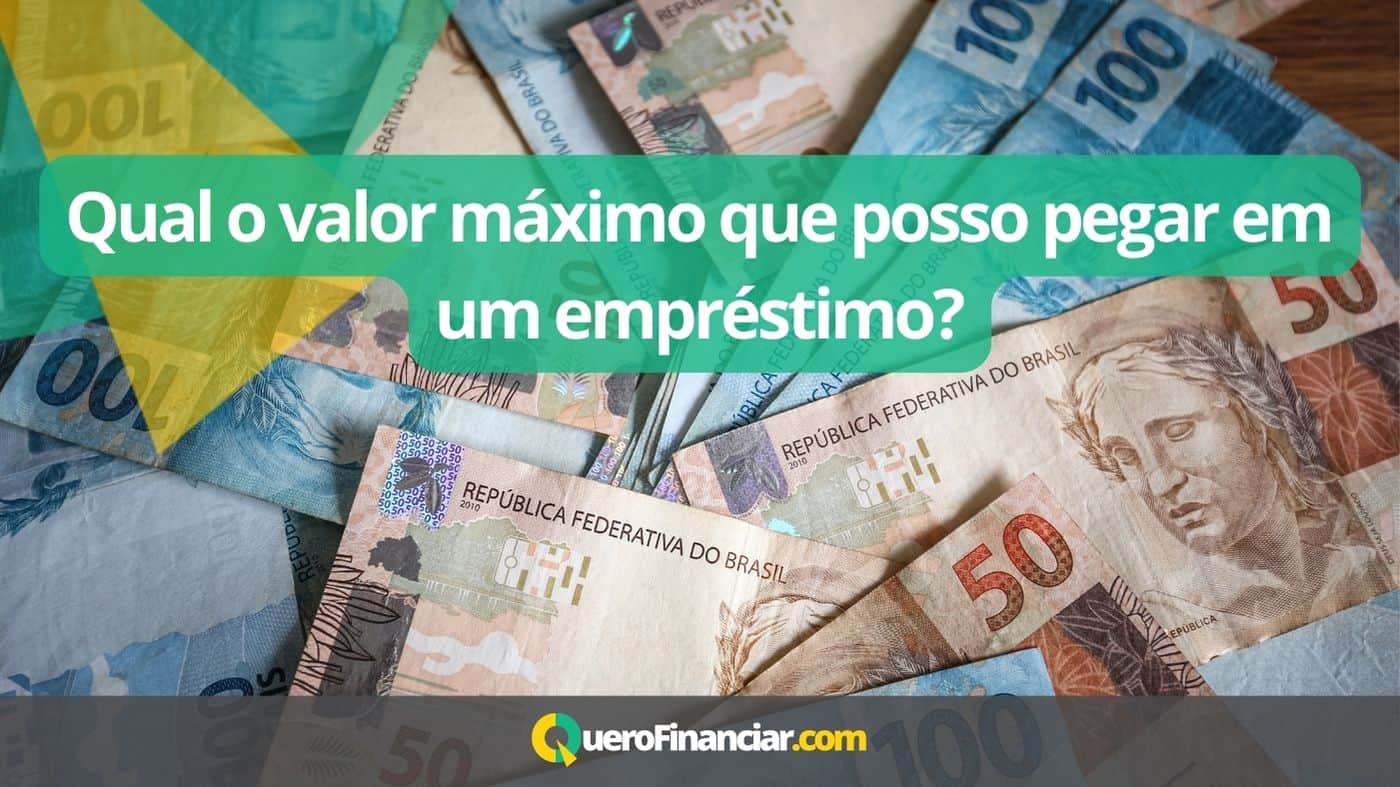 Qual o valor máximo que posso pegar em um empréstimo
