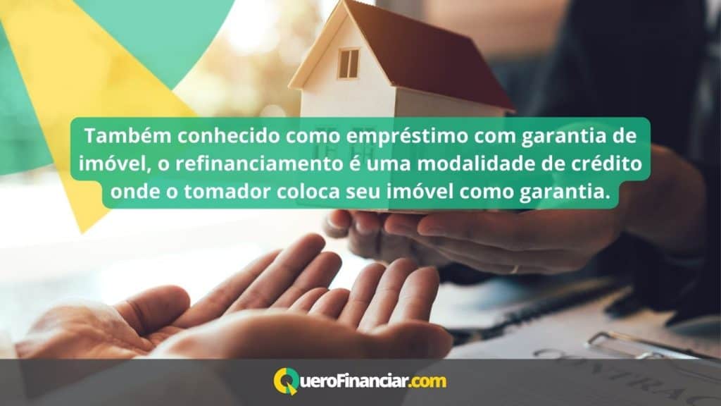Tamb&eacute;m conhecido como empr&eacute;stimo com garantia de im&oacute;vel, o refinanciamento &eacute; uma modalidade de cr&eacute;dito onde o tomador coloca seu im&oacute;vel como garantia.
