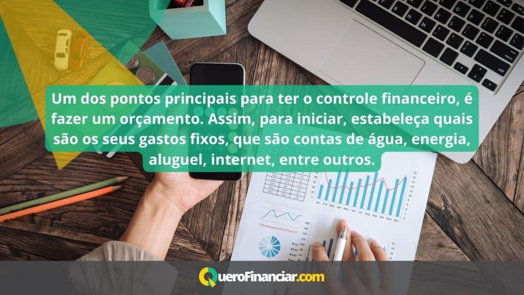 Um dos pontos principais para ter o controle financeiro, &eacute; fazer um or&ccedil;amento.