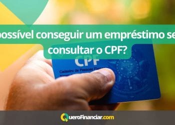 &Eacute; poss&iacute;vel conseguir um empr&eacute;stimo sem consultar o CPF