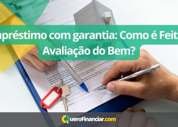 Empr&eacute;stimo com garantia Como &eacute; Feita a Avalia&ccedil;&atilde;o do Bem