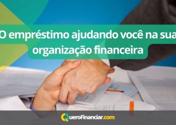 O empr&eacute;stimo ajudando voc&ecirc; na sua organiza&ccedil;&atilde;o financeira