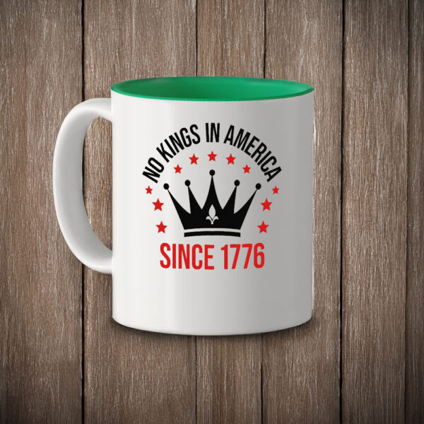 Anti Monarchy Freedom Gift, No Kings In America Since 1776 Mug