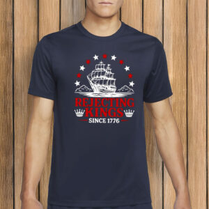 Anti Monarchy Protest Shirt, 4th Of July Freedom Tee, Rejecting Kings Since 1776 Shirt