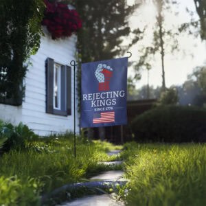 Anti-Trump Political Yard Flag, Rejecting Kings Since 1776 Flag