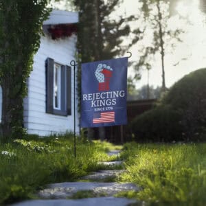 Anti-Trump Political Yard Flag, Rejecting Kings Since 1776 Flag