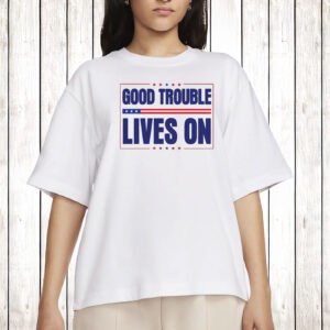 Anti-Trump Protest Tee, Good Trouble Lives On Patriotic Shirt