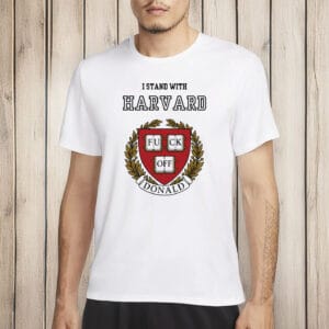 Anti-Trump Protest Tee, Stand with Harvard Shirt