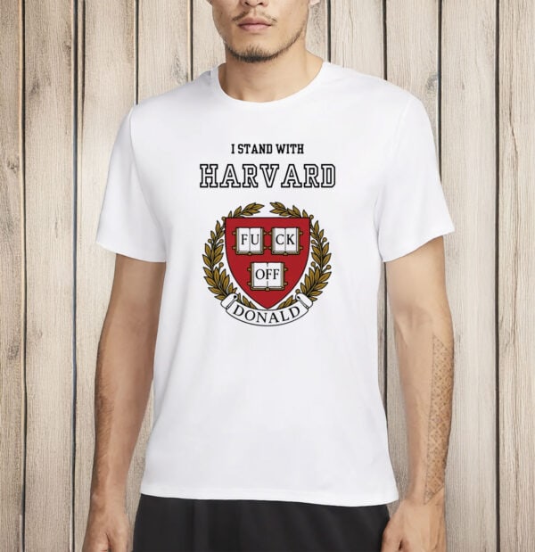 Anti-Trump Protest Tee, Stand with Harvard Shirt