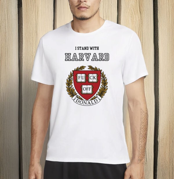 Anti-Trump Protest Tee, Stand with Harvard Shirt