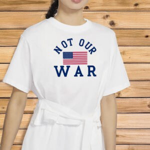 Anti-War Comfort Colors® USA Flag Tee, Not Our War Shirt