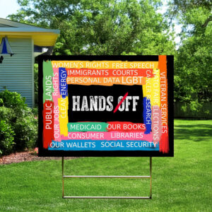 Bold Progressive Message for Every Lawn, Hands Off Yard Sign
