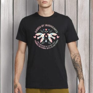 Children of Immigrants Tee, Raised By Immigrants Shirt