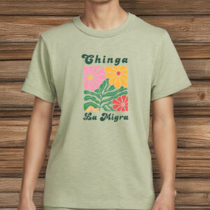 Chinga La Migra Shirt – Bold Activist Tee, Pro-Immigrant Protest Shirt