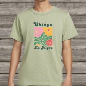 Chinga La Migra Shirt – Bold Activist Tee, Pro-Immigrant Protest Shirt