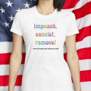 Colorful Anti-Trump Activist Tee, Impeach Convict Remove T-Shirt