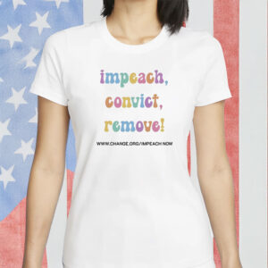 Colorful Anti-Trump Activist Tee, Impeach Convict Remove T-Shirt