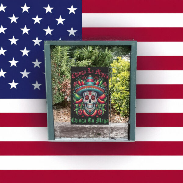 Day of the Dead Garden Flag, Anti-ICE, Chinga La Migra Chinga Tu MAGA Flag