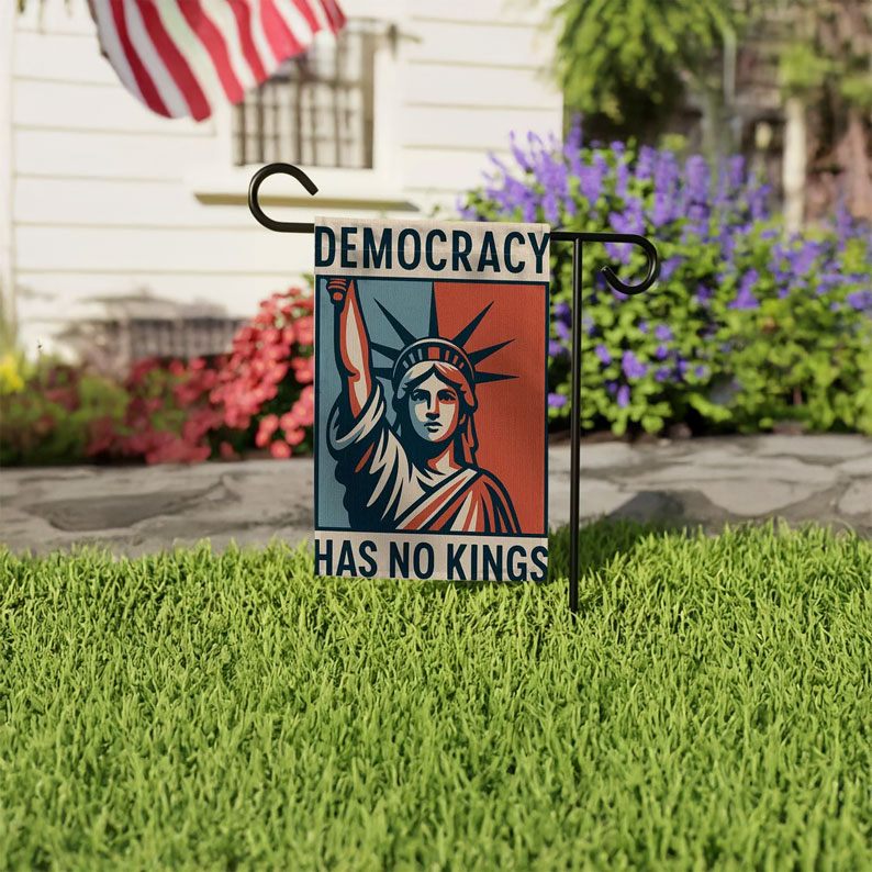 Democracy Has No Kings Garden Flag