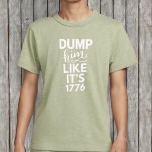 Dump Him Like It’s 1776 Shirt – Comfort Colors® Feminist Anti-Trump Tee, Progressive Fourth of July Shirt
