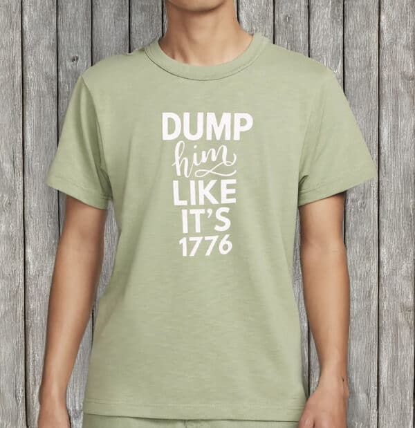 Dump Him Like It’s 1776 Shirt – Comfort Colors® Feminist Anti-Trump Tee, Progressive Fourth of July Shirt