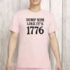 Dump Him Like It’s 1776 Shirt – Funny Feminist Liberal Tee, Anti-Trump Fourth of July Protest Shirt