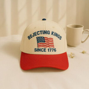 Embroidered Rejecting Kings Since 1776 Protest 2025 Hat